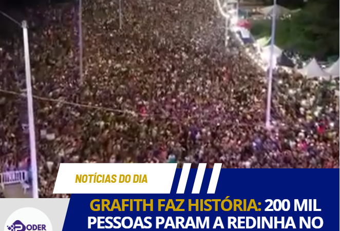 GRAFITH FAZ HISTÓRIA: 200 MIL PESSOAS PARAM A REDINHA NO MAIOR ARRASTÃO DE TODOS OS TEMPOS!