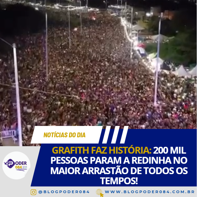 GRAFITH FAZ HISTÓRIA: 200 MIL PESSOAS PARAM A REDINHA NO MAIOR ARRASTÃO DE TODOS OS TEMPOS!