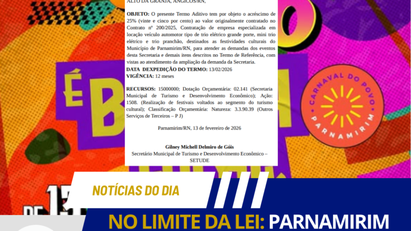 DURANTE O CARNAVAL?? PARNAMIRIM ADITIVA CONTRATO DE TRIO ELÉTRICO NO TETO MÁXIMO DE 25%