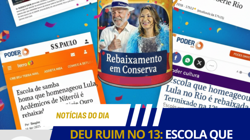 DEU RUIM NO 13: ESCOLA QUE HOMENAGEOU LULA É REBAIXADA COM A PIOR NOTA EM ENREDO