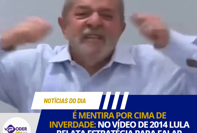 É MENTIRA POR CIMA DE INVERDADE: NO VÍDEO DE 2014 LULA RELATA ESTRATÉGIA PARA FALAR MAL DO BRASIL NO EXTERIOR