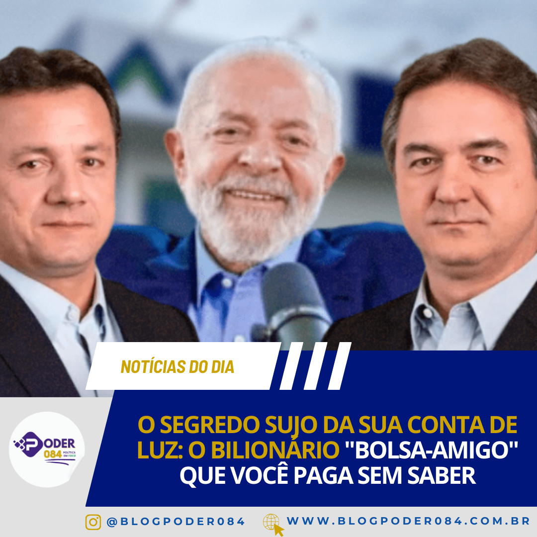 O SEGREDO SUJO DA SUA CONTA DE LUZ: O BILIONÁRIO “BOLSA-AMIGO” QUE VOCÊ PAGA SEM SABER