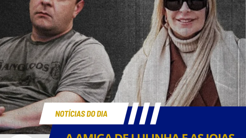 A AMIGA DE LULINHA E AS JOIAS DE MEIO MILHÃO: PF VÊ LAVAGEM DE DINHEIRO NO INSS