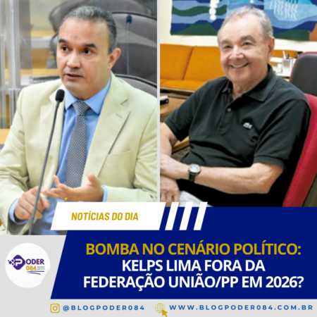 BOMBA NO CENÁRIO POLÍTICO: KELPS LIMA FORA DA FEDERAÇÃO UNIÃO/PP EM 2026?