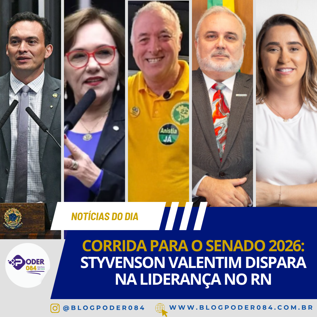 CORRIDA PARA O SENADO 2026: STYVENSON VALENTIM DISPARA NA LIDERANÇA NO RN