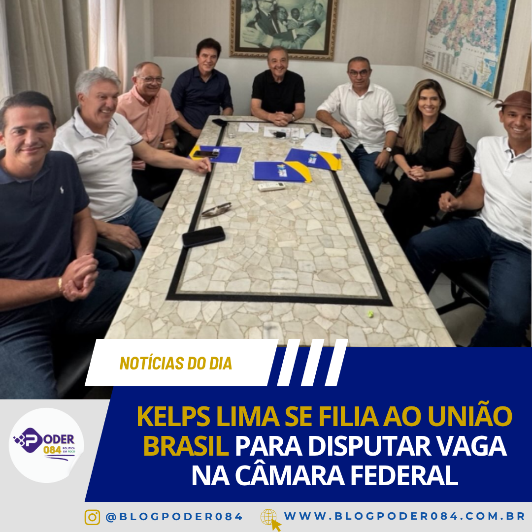 KELPS LIMA SE FILIA AO UNIÃO BRASIL PARA DISPUTAR VAGA NA CÂMARA FEDERAL