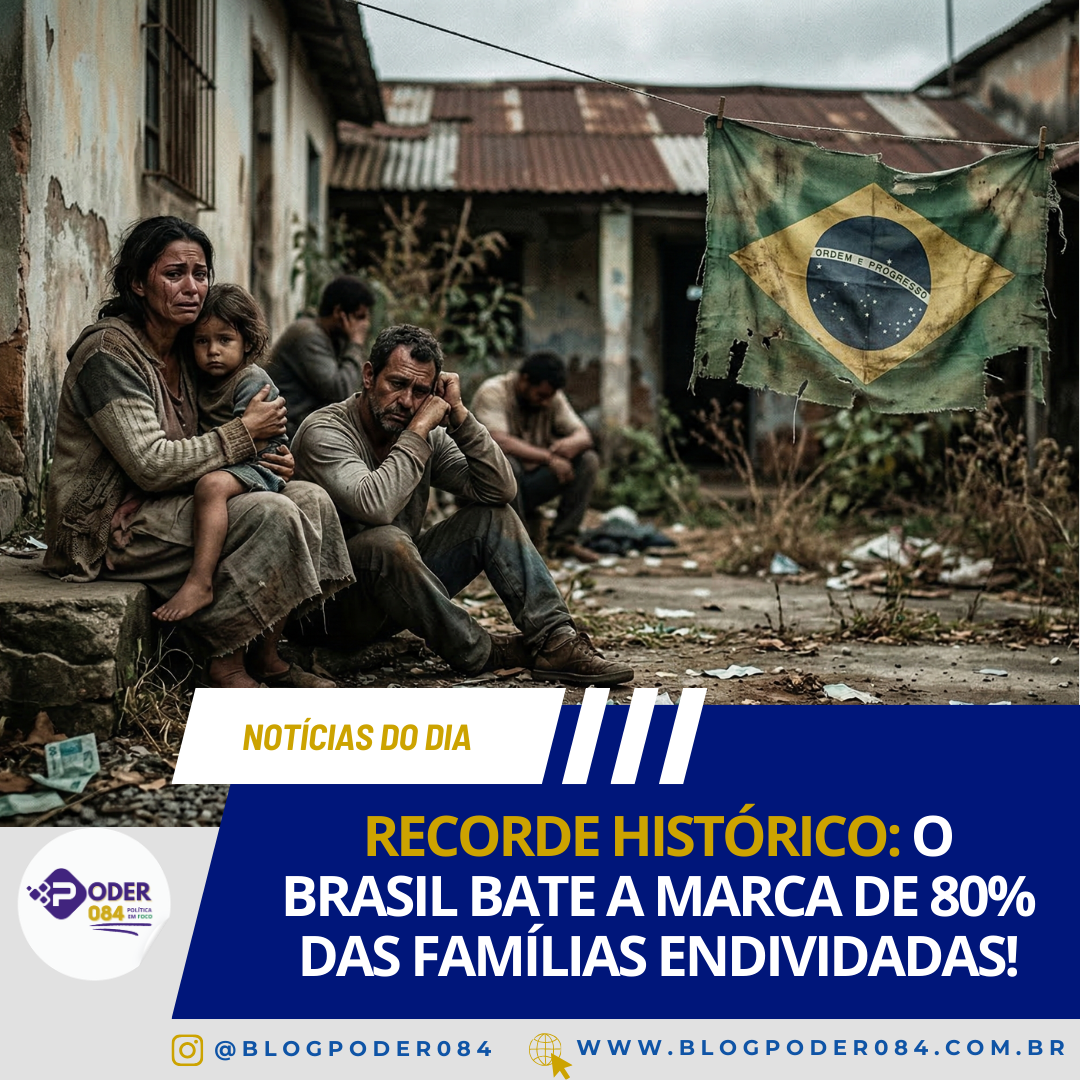 RECORDE HISTÓRICO: O BRASIL BATE A MARCA DE 80% DAS FAMÍLIAS ENDIVIDADAS!