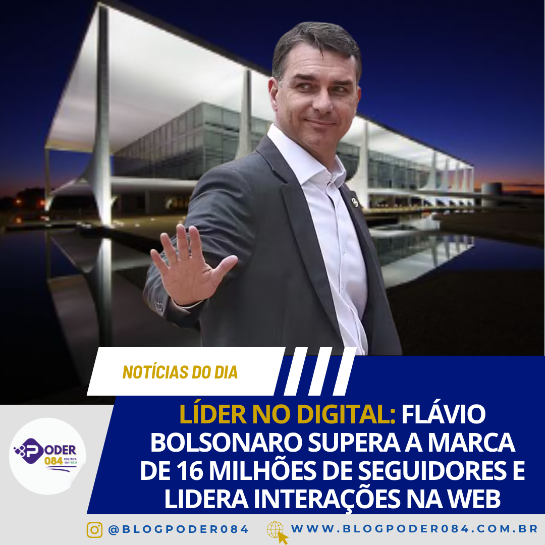 LÍDER NO DIGITAL: FLÁVIO BOLSONARO SUPERA A MARCA DE 16 MILHÕES DE SEGUIDORES E LIDERA INTERAÇÕES NA WEB
