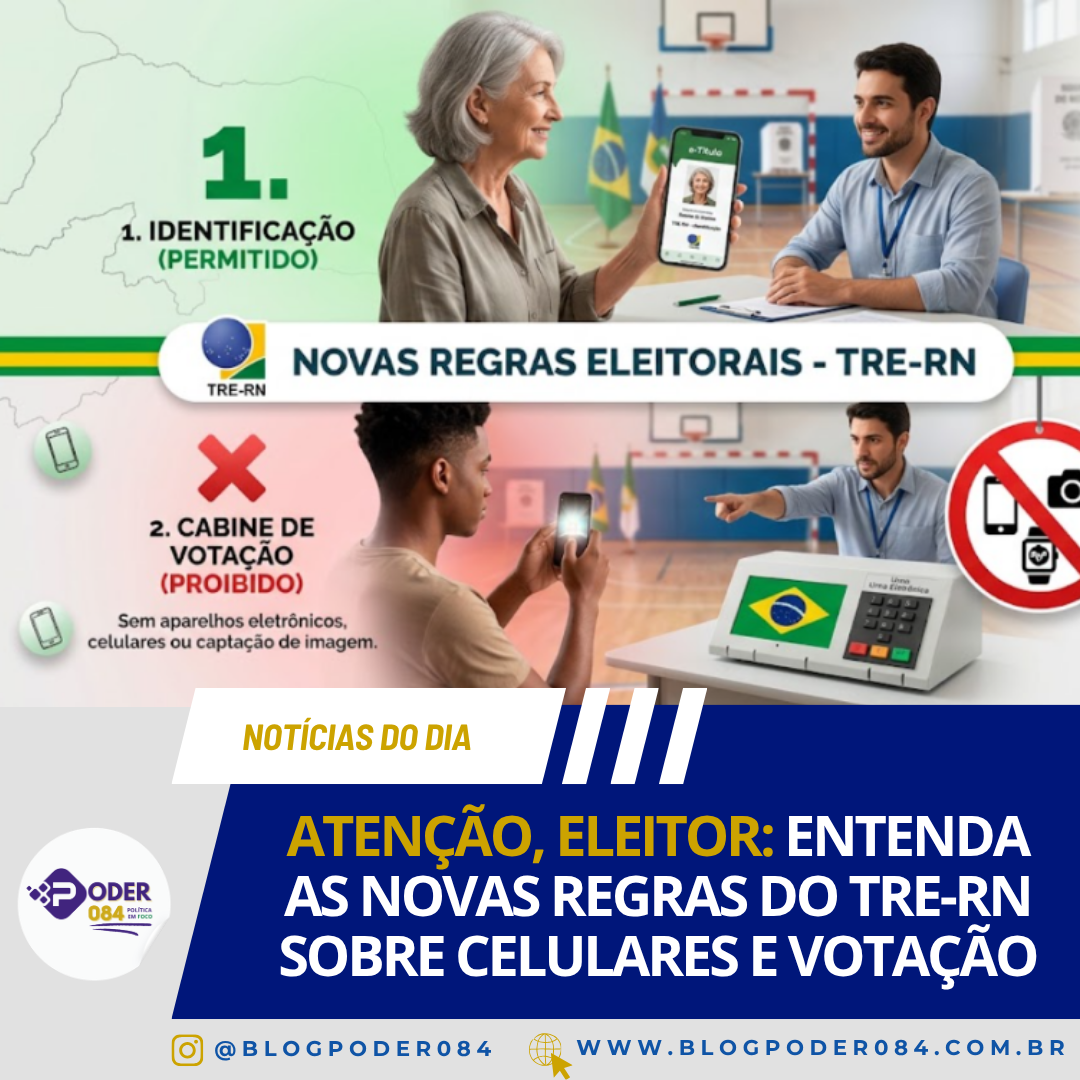 ATENÇÃO, ELEITOR: ENTENDA AS NOVAS REGRAS DO TRE-RN SOBRE CELULARES E VOTAÇÃO